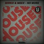 Mirko Meex No More Extended Mix