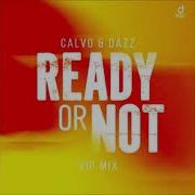 Calvo Dazz Ready Or Not Here I Come Vip