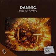 Dannic Drum Goes Extended Mix