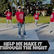 Help Me Make It Through The Night Zumba Lyrics