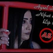 Super Qemli Klip 2019 Nifret Eliyirem Aysel Sevmez
