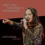 Adrianna Foster Only You Can Make A Difference