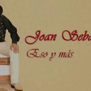 Eso Y Mas Joan Sebastian