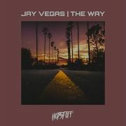 Jay Vegas The Way Original Mix