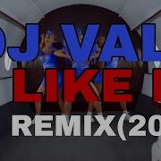 Dj Val I Like It New Remaster By Dj Val 2021 Vj Aux