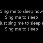 Sing Me To Sleep