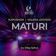 Kapushon X Valera Leovskii X Oleg Spinu Maturi