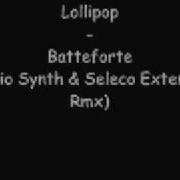 Lollipop Batte Forte Dario Synth Seleco Extended Rmx