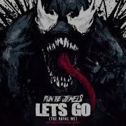 Run The Jewels Let S Go The Royal We