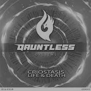Criostasis Life Death Original Mix Dauntless Digital Silver