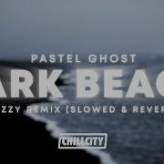 Dark Beach Pastel Ghost Tazzy Remix Slowed