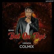 Bal On Bye Remix