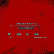 Martik C Magic World 2023