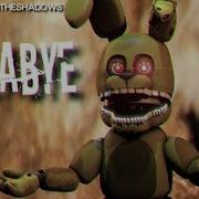 Фнаф Песня Lullaby Bye