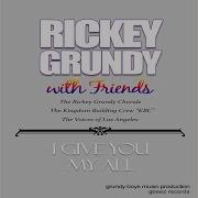 I Give You My All Feat The Rickey Grundy Chorale Laniece Mckay Brianna Hollier The Kingdom Building Crew Rickey Grundy