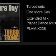 Turbotronic One More Day Extended Mix