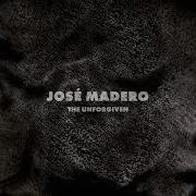 The Unforgiven José Madero