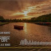 Sunrise Cafe Extended Mix Sean Norvis