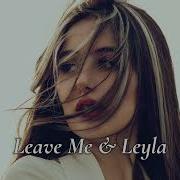 Riltim Leave Me Leyla Two Original Mixes