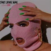 I Can Take Your Man If I Want To