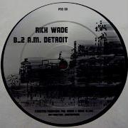 2 A M Detroit Рик Уэйд
