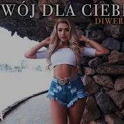 Twoj Dla Ciebie Diwers Dance