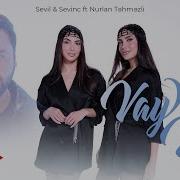 Sevil Sevinc Nurlan Tehmezli Vay Vay 2025