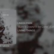Linkin Park Burn It Down I Ll Be Gone Extended Version