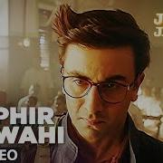 Phir Wahi Arijit Singh