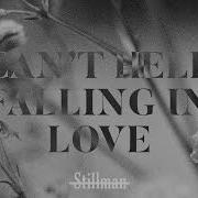 Stillman Can T Help Falling In Love