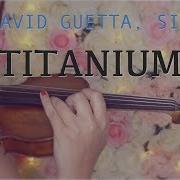 Titanium David Guetta Sia For Violin And Piano Cover
