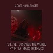 Id Love To Change The World Slowed Reverb