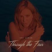 Ani Lorak Through The Fear Mood Video
