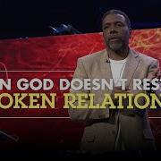 When God Doesn T Restore Broken Relationship Go
