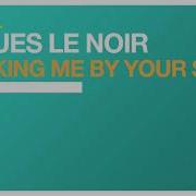 Jaques Le Noir Thinking Me By Your Side Out Now