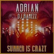 Adrian Dj Ramezz Summer Is Crazy 2023