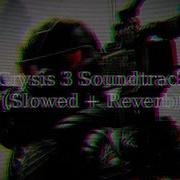 Crysis 3 Theme Slowed Reverb