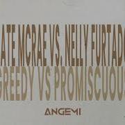 Tate Mcrae Vs Nelly Furtado Greedy Vs Promiscuous Angemi Remix