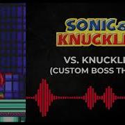 Sonic And Knuckles Knuckles Custom Boss Theme