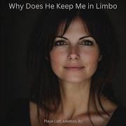 Lee Vyborny Why Does He Keep Me In Limbo