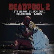 Céline Dion Ashes Steve Aoki Deadpool Demix