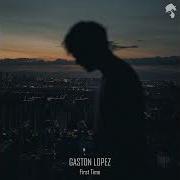 Gaston Lopez First Time
