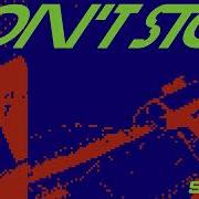 Don T Stop Original Mix Max Styler