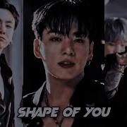 Jungkook Shape Of You Short Edit