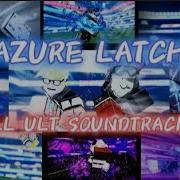 All Azure Latch Awakening Theme