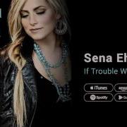 If Trouble Was Money Sena Ehrhardt Live My Life