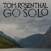 Go Solo Tom Rosenthal