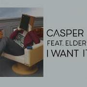 I Want It All Casper Cole Feat Elderbrook