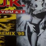 You And I Remix 95 J K