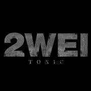 Toxic 2Wei